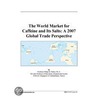 The World Market for Caffeine and Its Salts door Inc. Icon Group International