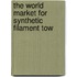 The World Market for Synthetic Filament Tow