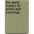 The World Market for Textile Wall Coverings