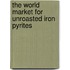 The World Market for Unroasted Iron Pyrites