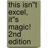 This isn''t Excel, it''s Magic! 2nd edition door Bob Umlas