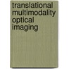 Translational Multimodality Optical Imaging door Onbekend