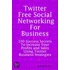 Twitter Free Social Networking for Business