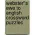 Webster''s Ewe to English Crossword Puzzles