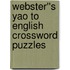 Webster''s Yao to English Crossword Puzzles