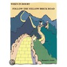 When In Doubt, Follow The Yellow Brick Road door Bernard J. Srode