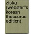 Ziska (Webster''s Korean Thesaurus Edition)
