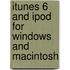 iTunes 6 and iPod for Windows and Macintosh