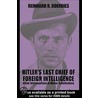 Hitler''s Last Chief of Foreign Intelligence by Reinhard R. Doerries