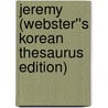 Jeremy (Webster''s Korean Thesaurus Edition) door Inc. Icon Group International
