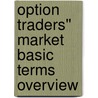 Option Traders'' Market Basic Terms Overview door Michael C. Thomsett