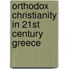 Orthodox Christianity in 21st Century Greece door Onbekend