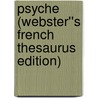 Psyche (Webster''s French Thesaurus Edition) by Inc. Icon Group International