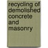 Recycling of Demolished Concrete and Masonry
