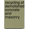 Recycling of Demolished Concrete and Masonry door T.C. Hansen