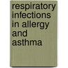 Respiratory Infections In Allergy And Asthma door Sebastian L. Johnston