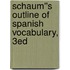 Schaum''s Outline of Spanish Vocabulary, 3ed