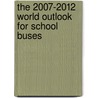 The 2007-2012 World Outlook for School Buses by Inc. Icon Group International