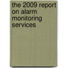The 2009 Report on Alarm Monitoring Services by Inc. Icon Group International