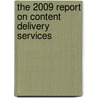The 2009 Report on Content Delivery Services by Inc. Icon Group International