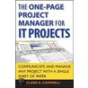 The One Page Project Manager For It Projects by Clark A. Campbell