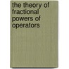 The Theory of Fractional Powers of Operators door M. Sanz