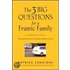 The Three Big Questions for a Frantic Family