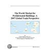 The World Market for Prefabricated Buildings door Inc. Icon Group International