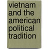Vietnam and the American Political Tradition door Onbekend