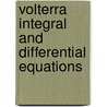 Volterra integral and differential equations by Sharon Burton