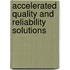 Accelerated Quality and Reliability Solutions