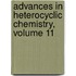 Advances in Heterocyclic Chemistry, Volume 11