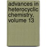 Advances in Heterocyclic Chemistry, Volume 13 door Alan R. Katritzky