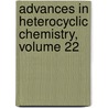 Advances in Heterocyclic Chemistry, Volume 22 by Alan R. Katritzky
