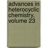 Advances in Heterocyclic Chemistry, Volume 23 door Alan R. Katritzky