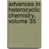 Advances in Heterocyclic Chemistry, Volume 35 by Alan R. Katritzky