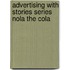 Advertising With Stories Series Nola The Cola