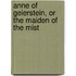 Anne Of Geierstein, or The Maiden Of The Mist