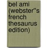 Bel Ami (Webster''s French Thesaurus Edition) door Inc. Icon Group International
