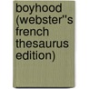 Boyhood (Webster''s French Thesaurus Edition) by Inc. Icon Group International