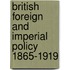 British Foreign and Imperial Policy 1865-1919