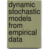 Dynamic stochastic models from empirical data door Kashyap
