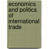 Economics and Politics of International Trade door Hillel Steiner