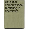 Essential Computational Modeling in Chemistry door Philippe G. Ciarlet