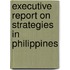 Executive Report on Strategies in Philippines