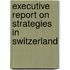 Executive Report on Strategies in Switzerland