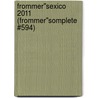 Frommer''sexico 2011 (Frommer''somplete #594) door David Baird