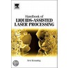 Handbook of Liquids-Assisted Laser Processing door Arvi Kruusing