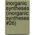 Inorganic Syntheses (Inorganic Syntheses #26)