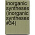 Inorganic Syntheses (Inorganic Syntheses #34)